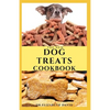 The New Dog Treats Cookbook: Easy To Prepare Homemade and Customize Treat For Your Canine Friend - Paperback