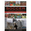 Soccer around the World: A Cultural Guide to the World's Favorite Sport - Hardcover