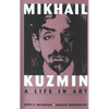 Mikhail Kuzmin: A Life in Art - Hardcover