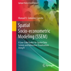 Spatial Socio-Econometric Modeling (Ssem): A Low-Code Toolkit for Spatial Data Science and Interactive Visualizations Using R - Paperback