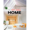 The Very Small Home: Japanese Ideas for Living Well in Limited Space - Hardcover