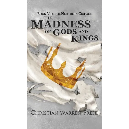 The Madness of Gods and Kings - Hardcover