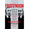 Frost/Nixon: Behind the Scenes of the Nixon Interviews - Paperback