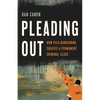Pleading Out: How Plea Bargaining Creates a Permanent Criminal Class - Hardcover