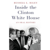 Inside the Clinton White House: An Oral History - Hardcover