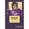 The Sky Was All Purple: A Collection of Love for Prince - Paperback