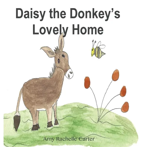 Daisy the Donkey's Lovely Home - Hardcover