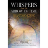 Whispers from the Arrow of Time: Essays from an Evolving Mind on How to Think about National Security in the Information Age - Paperback