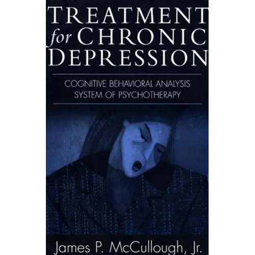 Treatment for Chronic Depression: Cognitive Behavioral Analysis System of Psychotherapy (CBASP) - Paperback