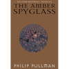 His Dark Materials: The Amber Spyglass (Book 3) - Hardcover