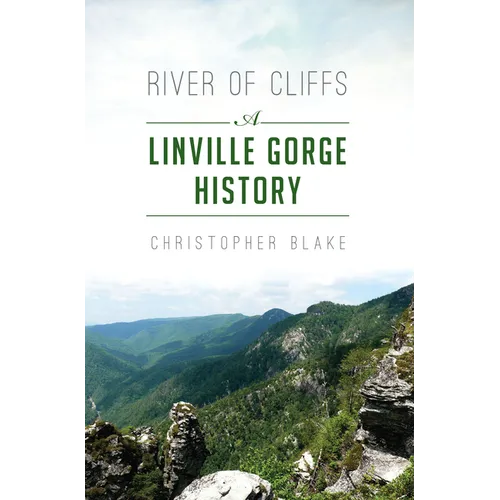River of Cliffs: A Linville Gorge History - Paperback