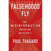 Falsehoods Fly: Why Misinformation Spreads and How to Stop It - Paperback