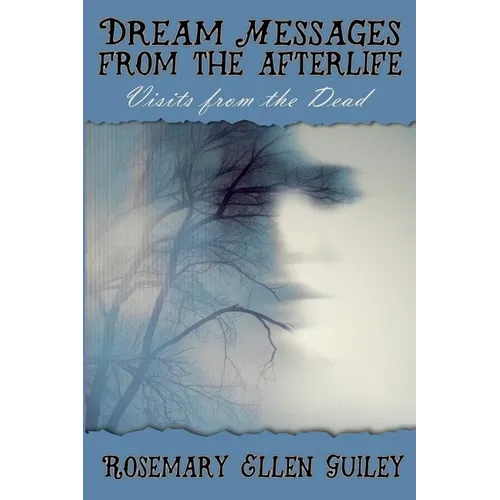 Dream Messages fom the Afterlife: Visits from the Dead - Paperback