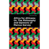 Africa for Africans: Or, the Philosophy and Opinions of Marcus Garvey - Hardcover