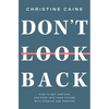 Don't Look Back: Getting Unstuck and Moving Forward with Passion and Purpose - Paperback