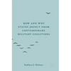 How and Why States Defect from Contemporary Military Coalitions - Hardcover