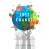 Just Change: How to Collaborate for Lasting Impact - Paperback