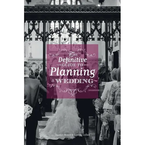 The Definitive Guide To Planning A Wedding - Paperback