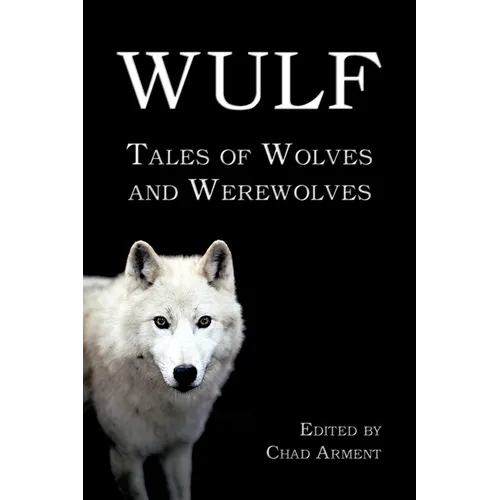 Wulf: Tales of Wolves and Werewolves - Paperback