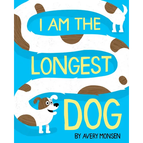 I Am the Longest Dog - Hardcover