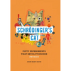 Schrödinger's Cat: Fifty Experiments That Revolutionized Physics - Hardcover
