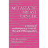 metastatic breast cancer: a review of contemporary state-of-the-art of therapeutics - Paperback