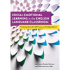 Social-Emotional Learning in the English Language Classroom: Fostering Growth, Self-Care, and Independence - Paperback