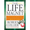 The Life Magnet: Put Your Mind at Your Command --and Win at Life! - Paperback
