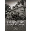 The House with Round Windows: A Memoir - Paperback