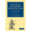 The Voyage of Francois Pyrard of Laval to the East Indies, the Maldives, the Moluccas and Brazil - Volume 2 - Paperback