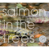 Salmon in the Trees: Life in Alaska's Tongass Rain Forest [With CD (Audio)] - Hardcover