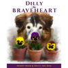 Dilly the Braveheart: The True Story of a Blind Dog's Journey - From Rescue to Finding His Forever Home - Paperback