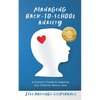 Managing Back-To-School Anxiety: A Parent's Guide to Helping Our Children Worry Less - Paperback