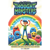 Slaying Thought Monsters: The Young Adventurer's Guide in Conquering Negative Thinking, Boosting Resilience, and Building Unbreakable Confidence by Ma - Paperback