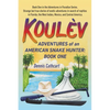 Koulèv: Adventures of an American Snake Hunter, Book One - Paperback