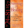 Numerology for Healing: Your Personal Numbers as the Key to a Healthier Life - Paperback