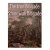 The Iron Brigade and Stonewall Brigade: The History of the Civil War's Most Famous Brigades - Paperback