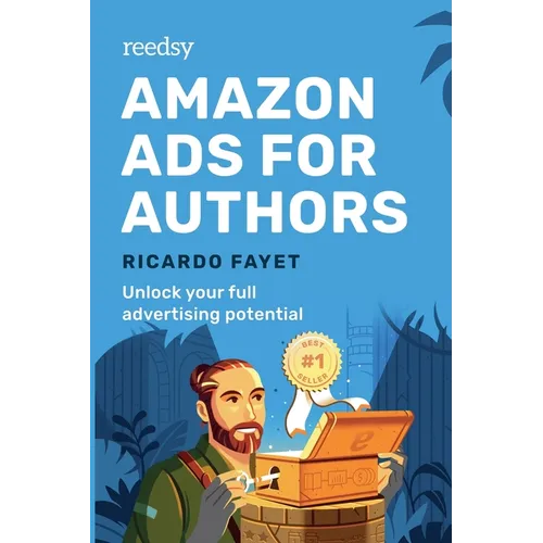 Amazon Ads for Authors: Unlock Your Full Advertising Potential - Paperback