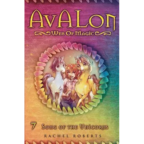 Song of the Unicorns: Avalon Web of Magic Book 7 - Paperback