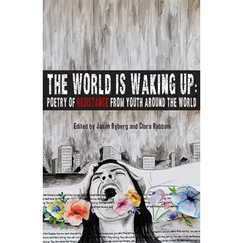 The World is Waking Up: Poetry of Resistance from Youth Around the World - Paperback