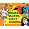 Colors and Capes, Sizes and Shapes - Board Book