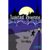 Twisted Reasons - Paperback