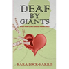 Deaf By Giants: When Your Flesh is Louder Than His Voice - Paperback
