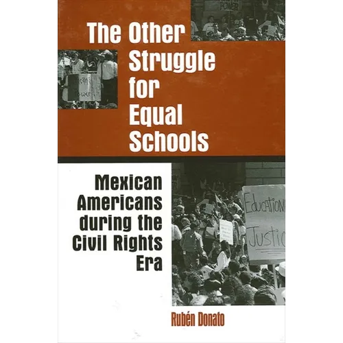 The Other Struggle for Equal Schools: Mexican Americans During the Civil Rights Era - Paperback