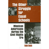 The Other Struggle for Equal Schools: Mexican Americans During the Civil Rights Era - Paperback
