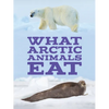 What Arctic Animals Eat: English Edition - Paperback