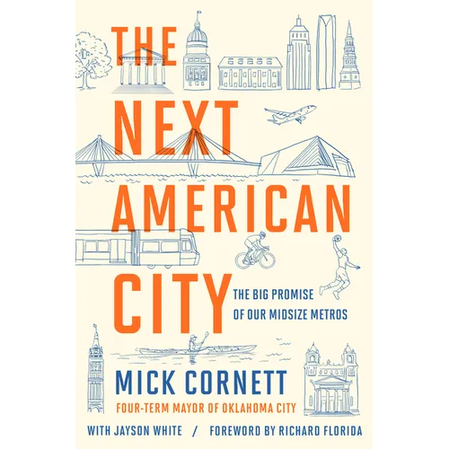 The Next American City: The Big Promise of Our Midsize Metros - Paperback