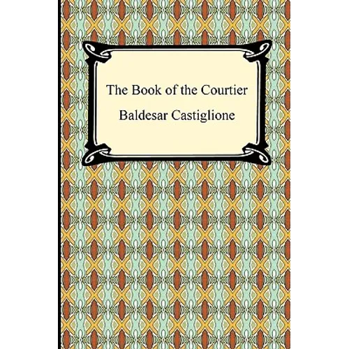 The Book of the Courtier - Paperback