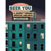 Seek You: A Journey Through American Loneliness - Hardcover