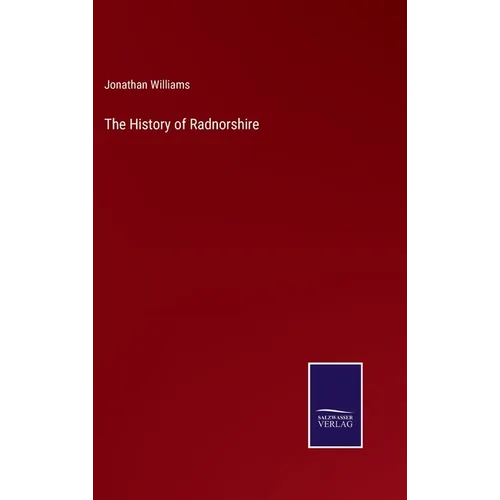 The History of Radnorshire - Hardcover